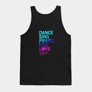 Dance Sing Praise Live Love The Lord God Gift Tank Top